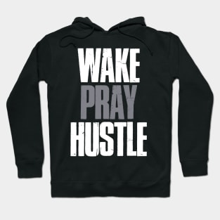 Wake Pray Hustle Motivational Hoodie